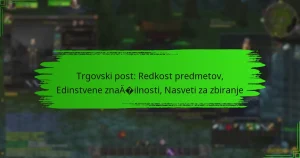 Trgovski post: Redkost predmetov, Edinstvene značilnosti, Nasveti za zbiranje