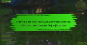 Trgovski post: Strategije za maksimizacijo nagrad, Učinkovito zasluževanje, Najboljše prakse