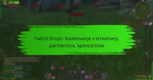 Twitch Drops: Sodelovanje s streamerji, partnerstva, sponzorstva