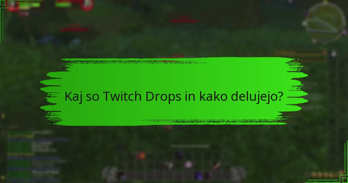 Kateri so bili najbolj pomembni prejšnji Twitch Drops?