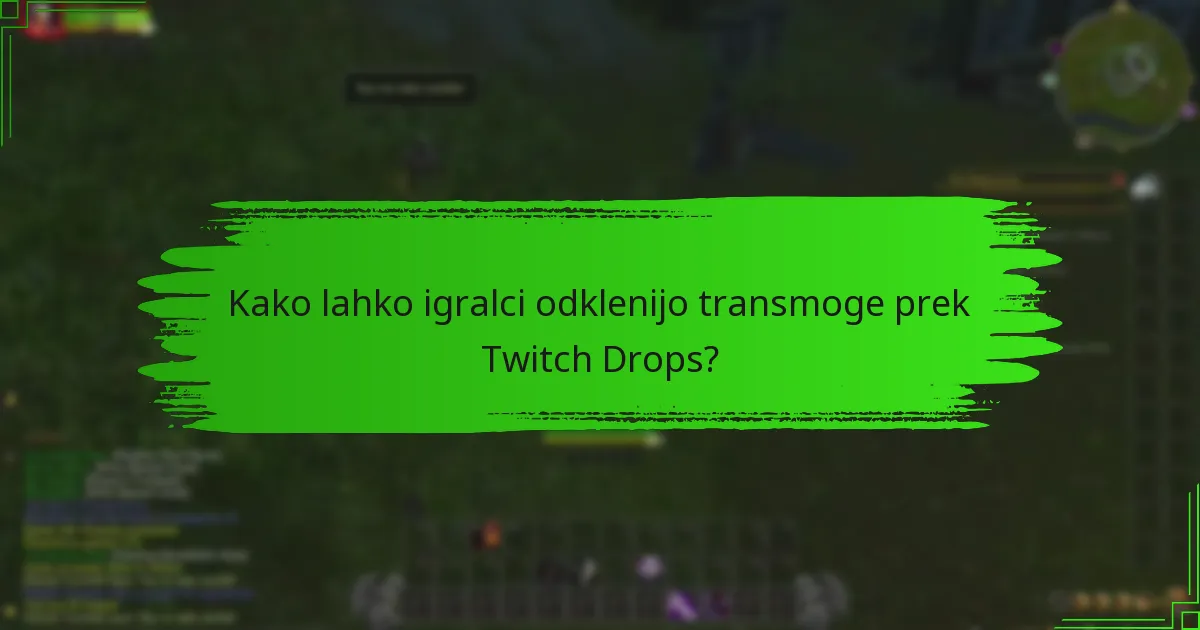 Katere so zahteve za sodelovanje v Twitch Drops?
