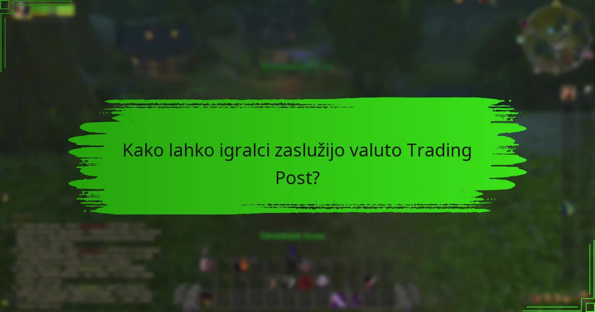 Katere so najboljše strategije za porabo valute Trading Post?