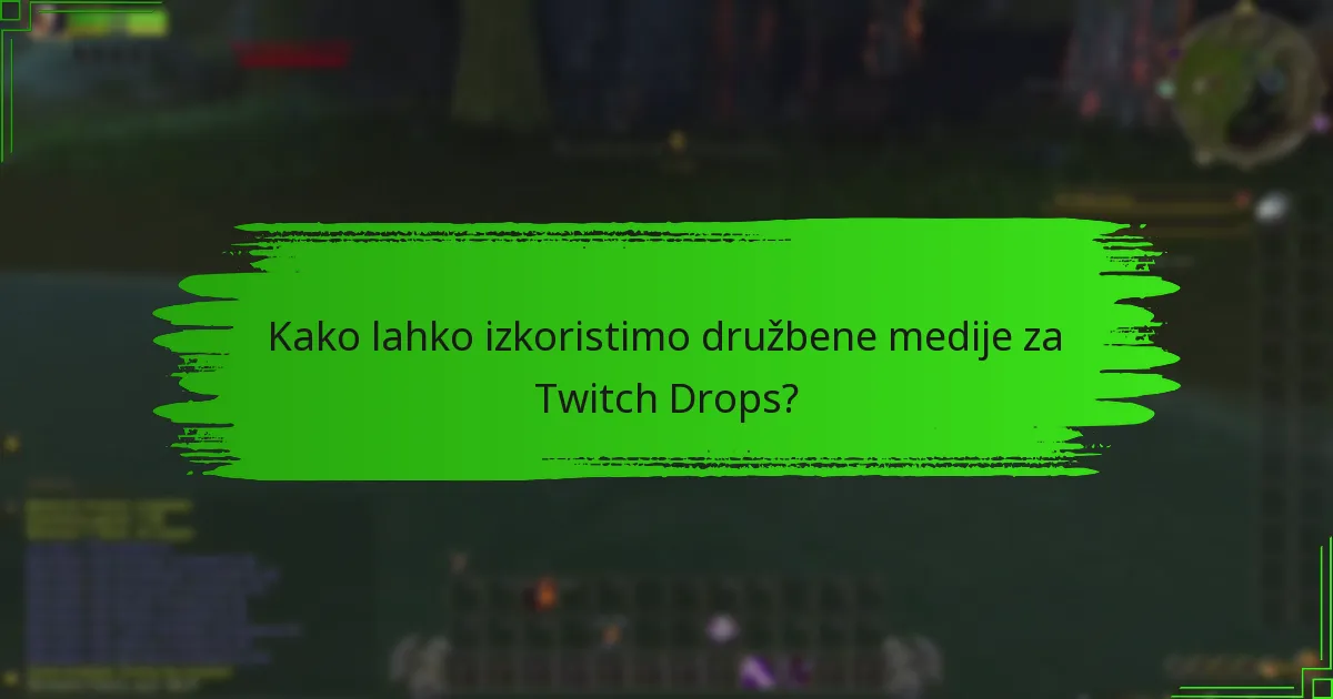 Katere strategije spodbujajo angažiranost skupnosti okoli Twitch Drops?