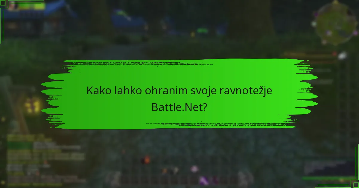 Kako lahko ohranim svoje ravnotežje Battle.Net?