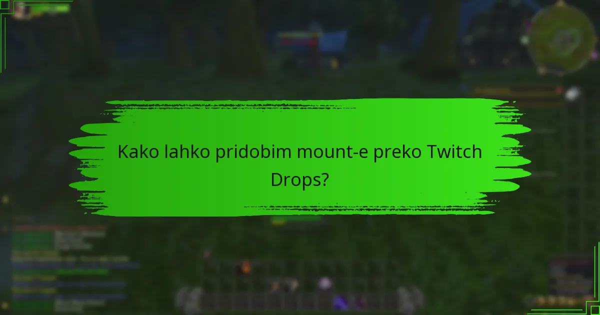 Katere so zahteve za upravičenost do Twitch Drops?