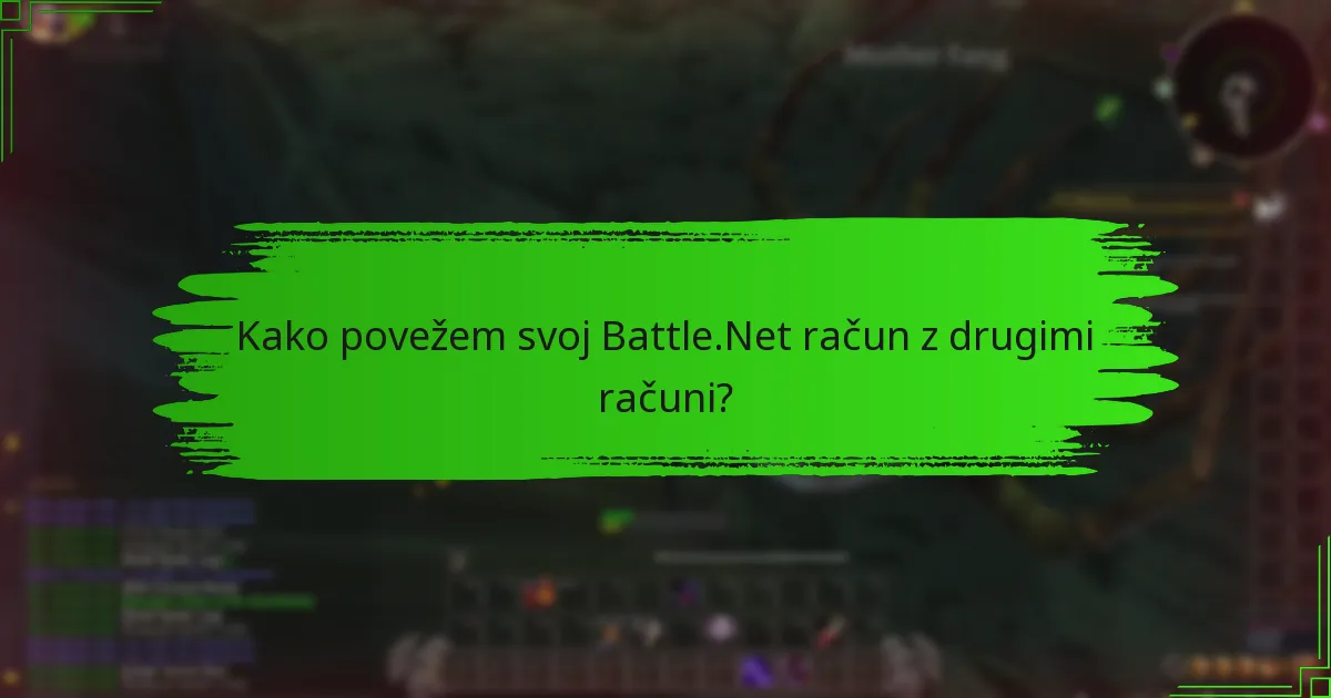 Kako povežem svoj Battle.Net račun z drugimi računi?
