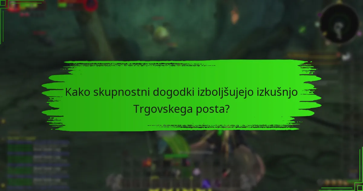 Katere priložnosti za sodelovanje obstajajo znotraj Trgovskega posta?