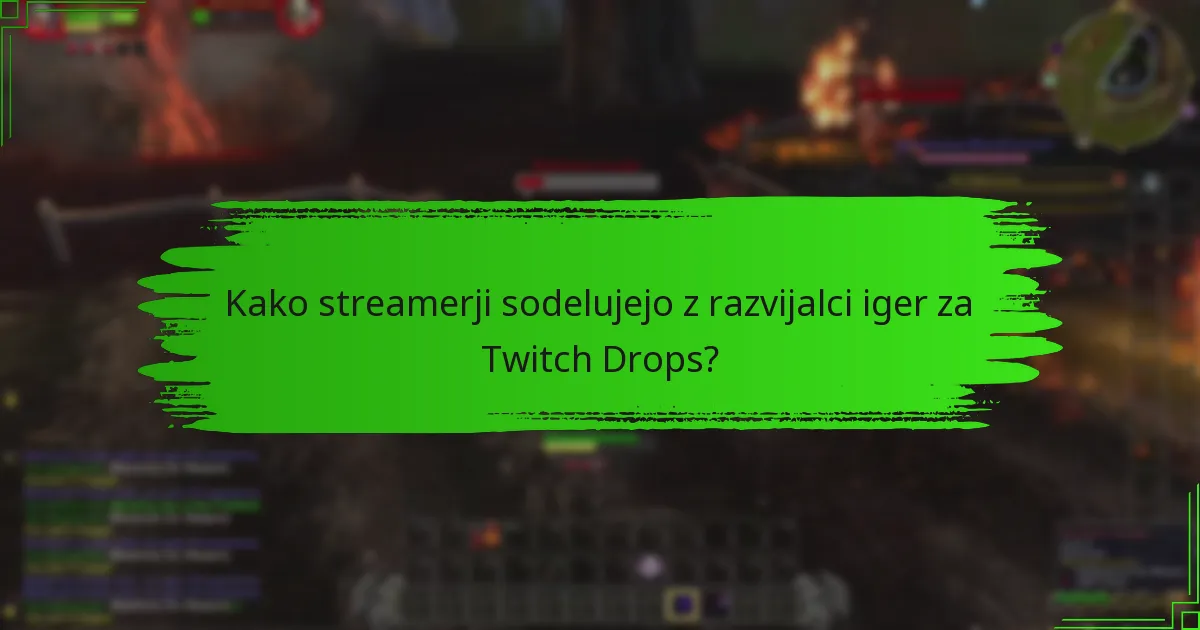 Katere najboljše prakse je treba upoštevati za angažiranje s Twitch Drops?