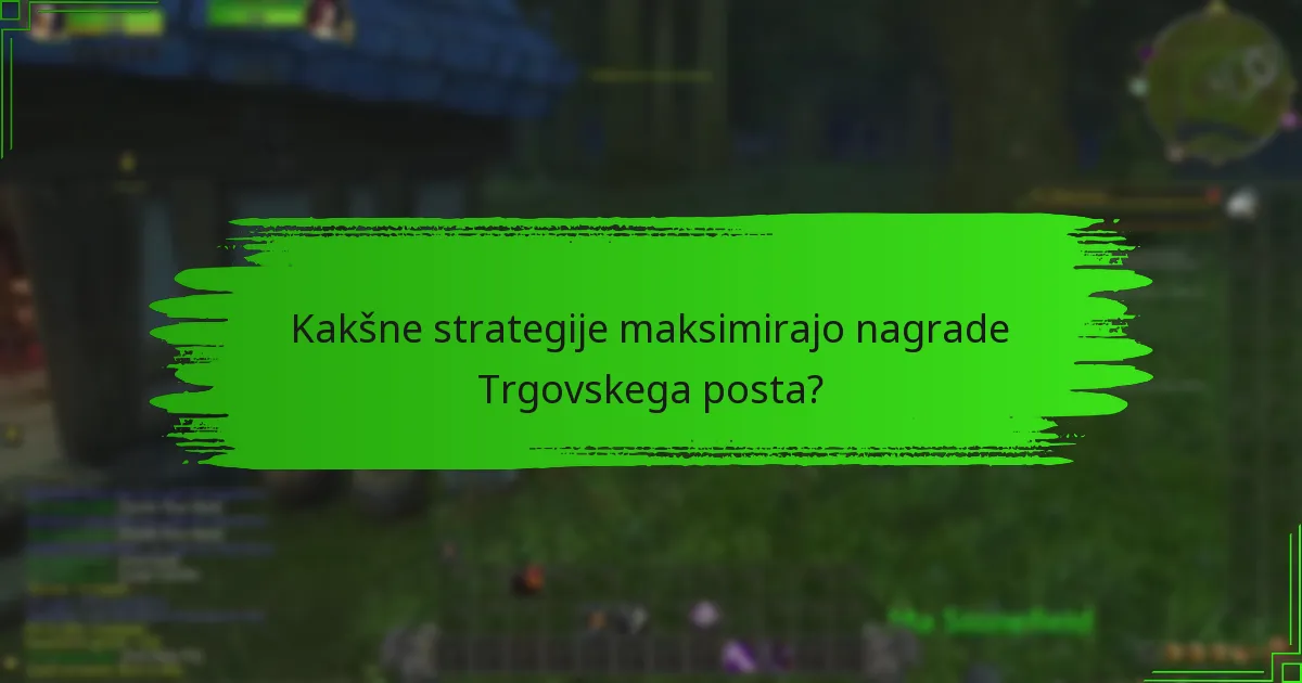 Kakšne strategije maksimirajo nagrade Trgovskega posta?