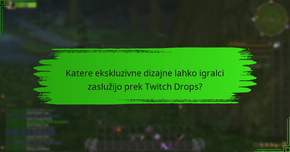 Katere ekskluzivne dizajne lahko igralci zaslužijo prek Twitch Drops?