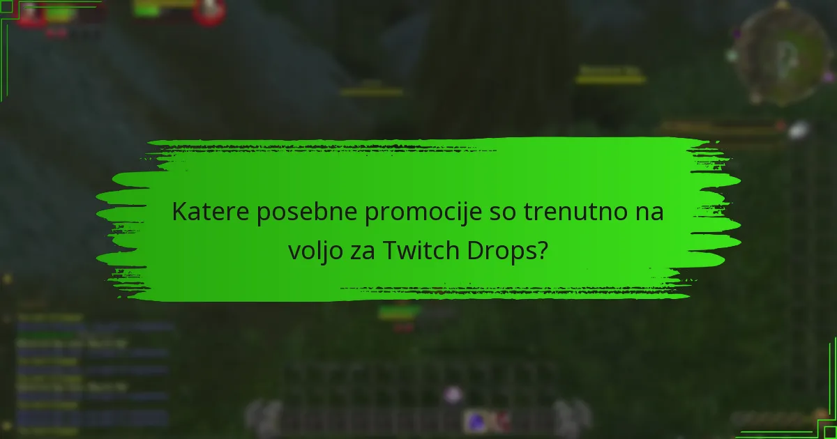 Katere so omejene ponudbe za Twitch Drops?