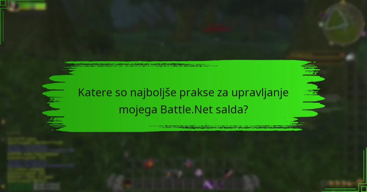 Katere so najboljše prakse za upravljanje mojega Battle.Net salda?