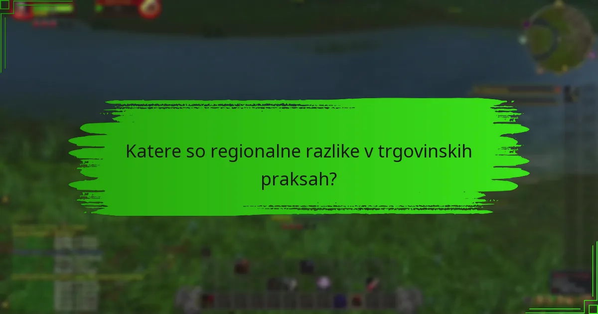 Katera območja ponujajo najboljše trgovinske priložnosti?